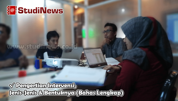 Pengertian Intervensi, Jenis Dan Bentuknya (Bahas Lengkap)